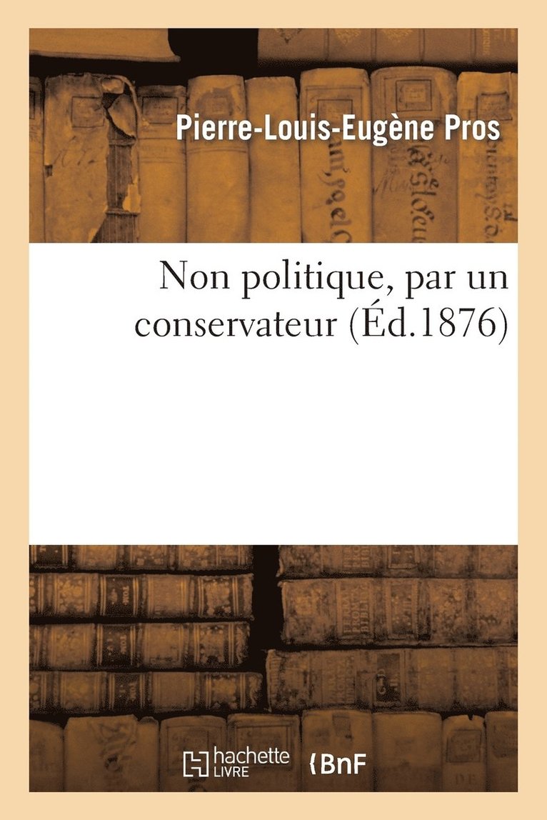 Non Politique, Par Un Conservateur