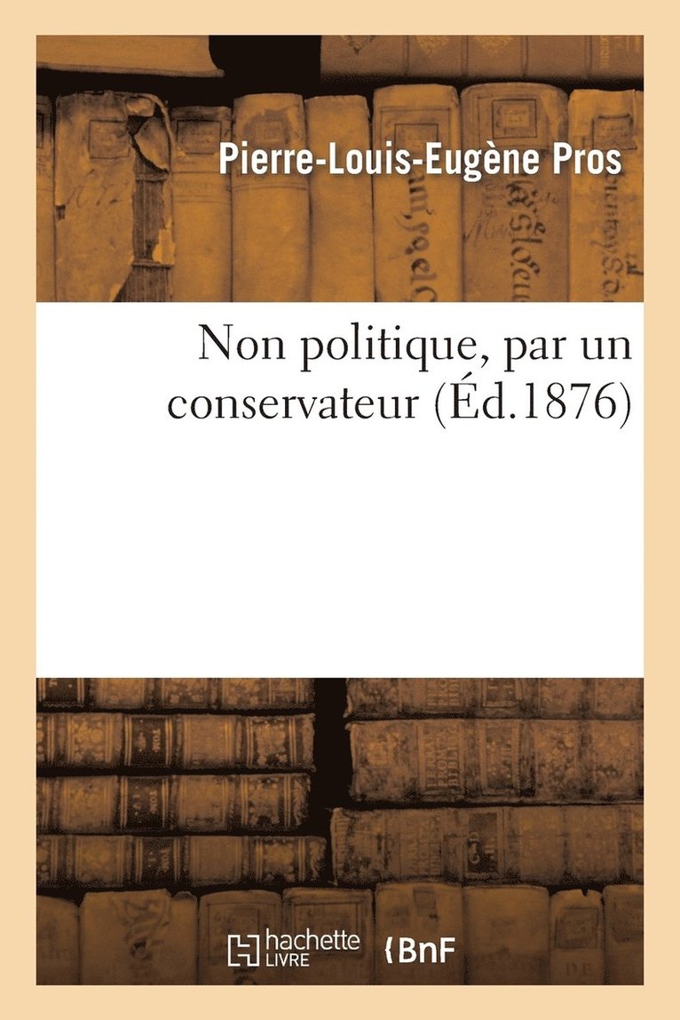 Non Politique, Par Un Conservateur 1