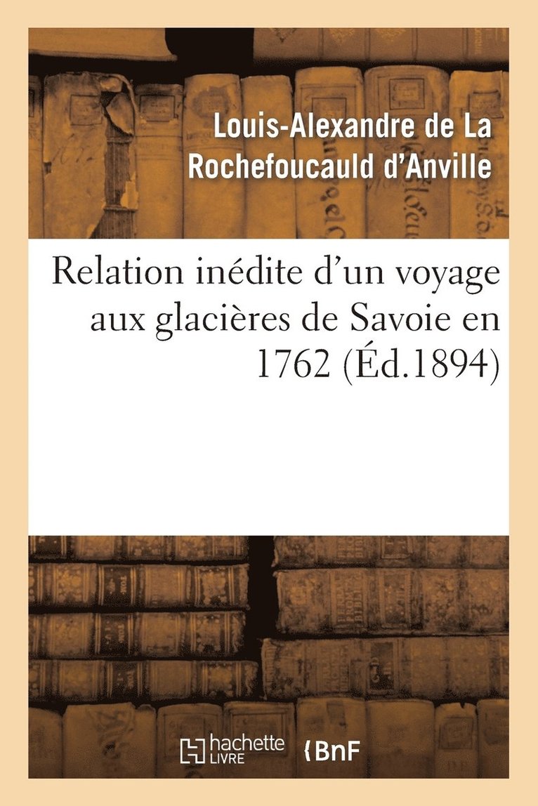 Relation Indite d'Un Voyage Aux Glacires de Savoie En 1762 1