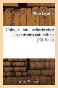 bokomslag L'Observation Mdicale Chez Les crivains Naturalistes