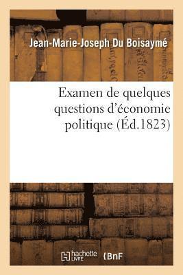 bokomslag Examen de Quelques Questions d'conomie Politique