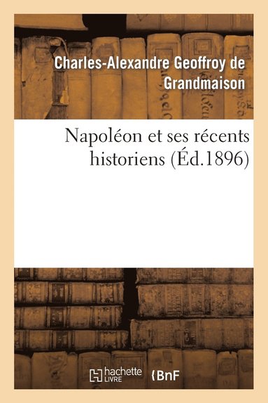 bokomslag Napolon Et Ses Rcents Historiens