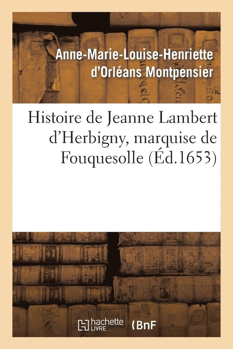 Histoire de Jeanne Lambert d'Herbigny, Marquise de Fouquesolle 1