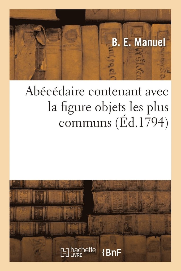 Abcdaire Contenant Avec Figure Objets Les Plus Communs, l'Histoire Naturelle Animaux Domestiques 1