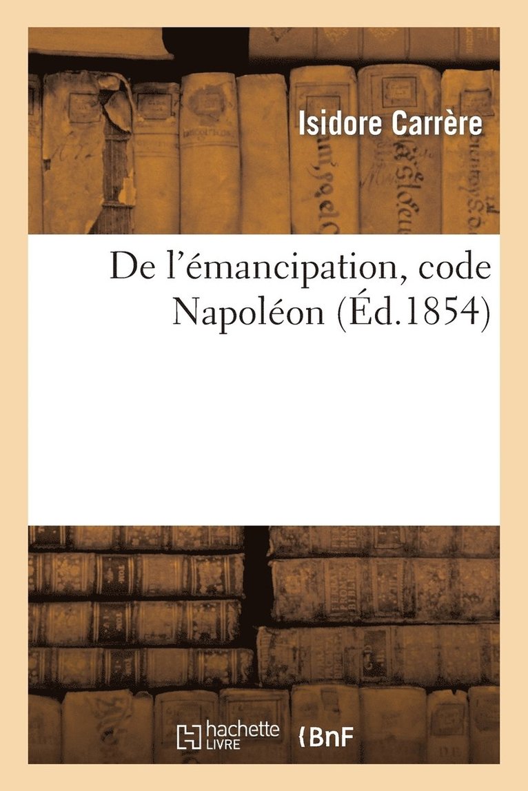 Isidore Carrère, SANS AUTEUR, Sans Auteur - de l'Émancipation, Code Napoléon, Häftad