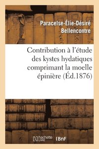 bokomslag Contribution A l'Etude Des Kystes Hydatiques Comprimant La Moelle Epiniere