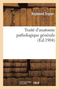 bokomslag Trait d'Anatomie Pathologique Gnrale
