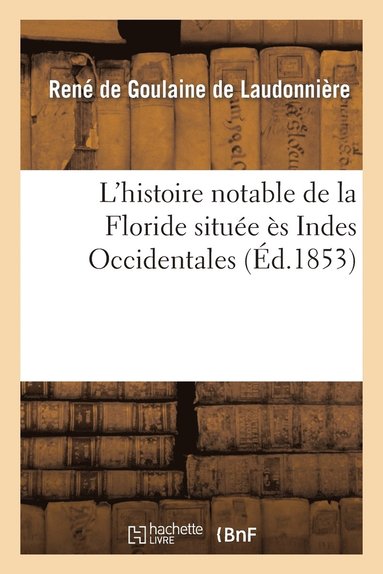 bokomslag L'Histoire Notable de la Floride Situe s Indes Occidentales