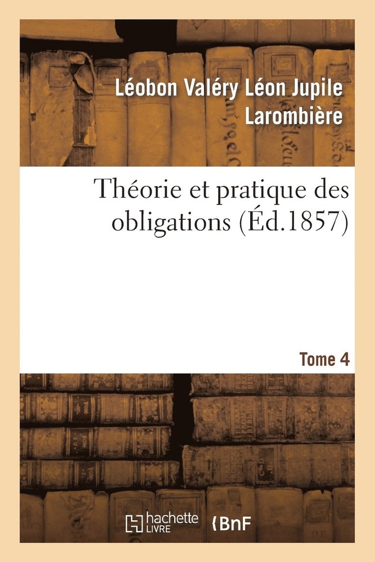 Thorie Et Pratique Des Obligations Tome 4 1