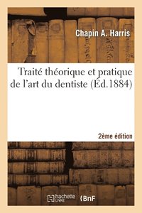 bokomslag Traité Théorique Et Pratique de l'Art Du Dentiste 2e Édition