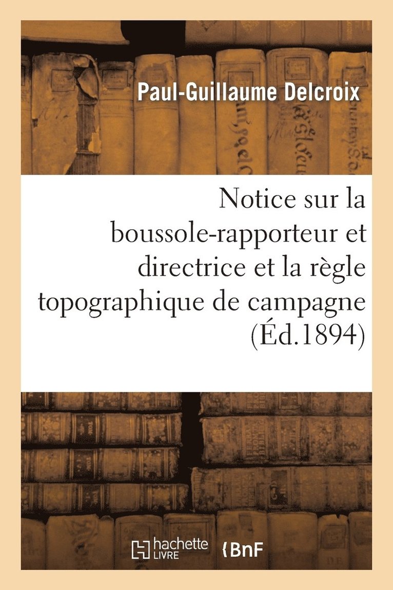 Notice Sur La Boussole-Rapporteur Et Directrice Et La Regle Topographique de Campagne 1