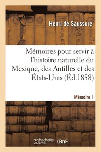 bokomslag Mmoires Pour Servir  l'Histoire Naturelle Du Mexique, Des Antilles Et Des tats-Unis, Memoir 2