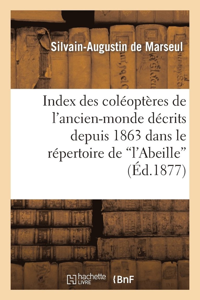 Index Des Coloptres de l'Ancien-Monde Dcrits Depuis 1863 Dans Le Rpertoire de l'Abeille 1