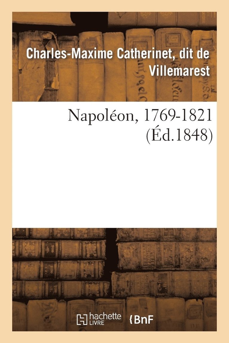 Napoleon, 1769-1821 1