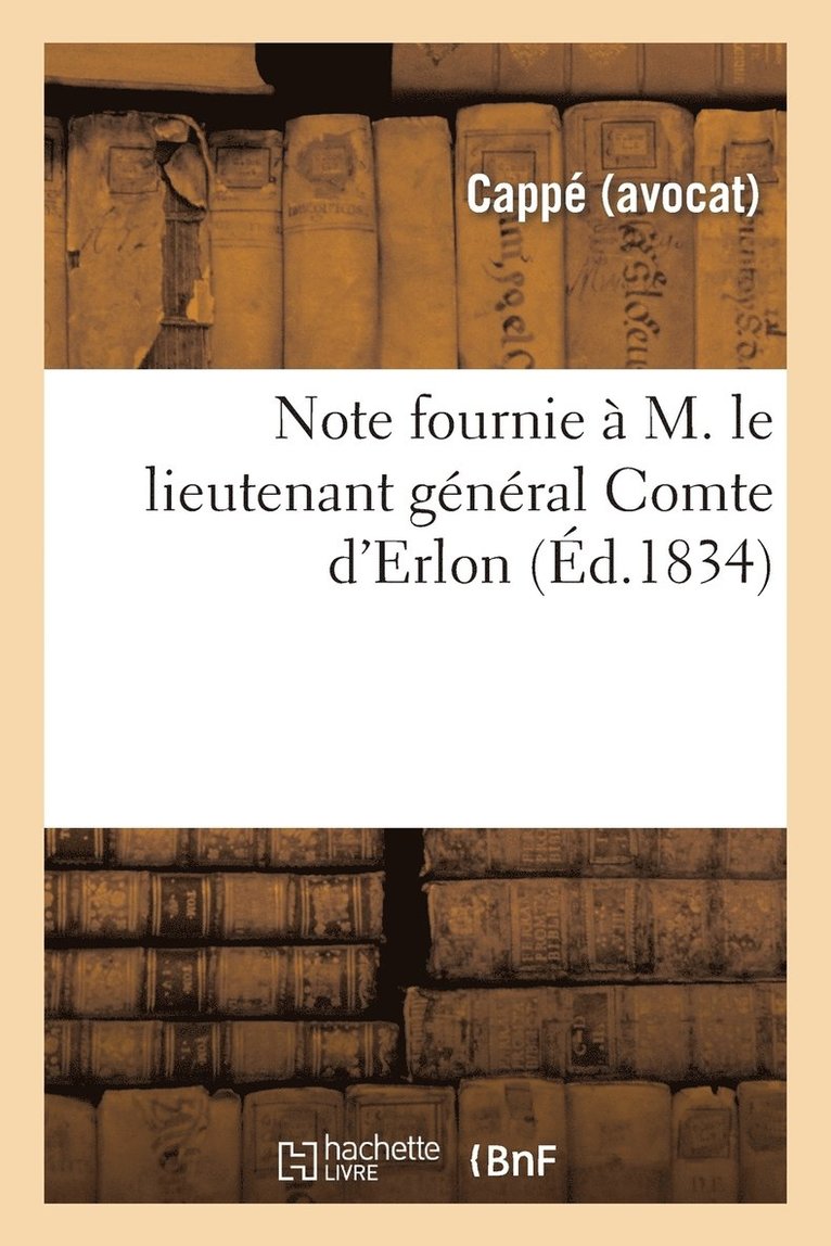 Note Fournie Au Comte d'Erlon, Gouverneur Des Possessions Francaises d'Afrique Du Nord 1