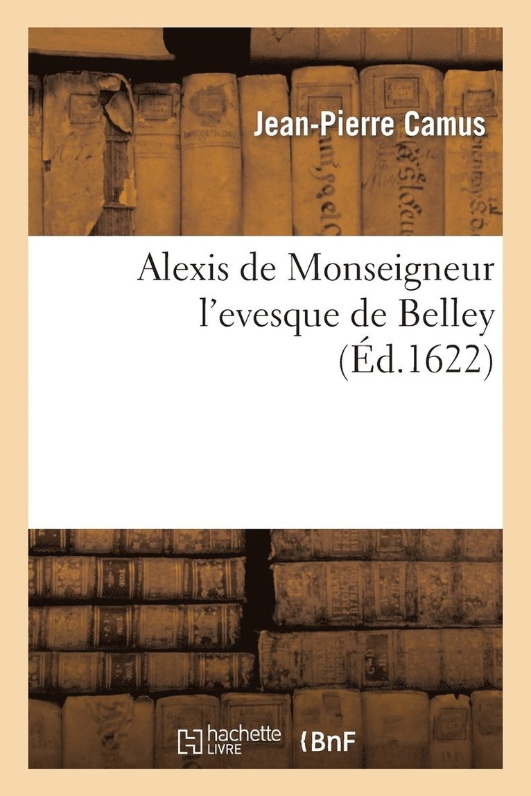 Alexis de Monseigneur l'Evesque de Belley