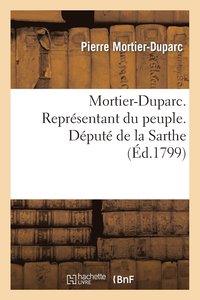 bokomslag Mortier-Duparc. Representant Du Peuple. Depute de la Sarthe