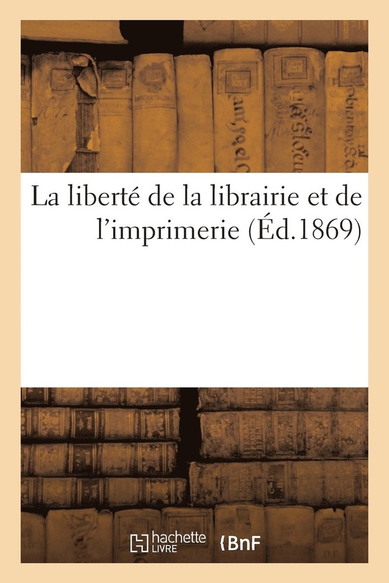 La Liberte de la Librairie Et de l'Imprimerie 1