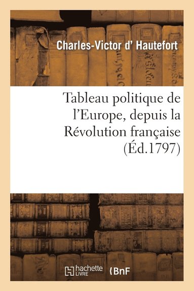 bokomslag Tableau Politique de l'Europe, Depuis La Revolution Francaise