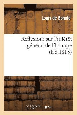 bokomslag Reflexions Sur l'Interet General de l'Europe, Suivies de Quelques Considerations Sur La Noblesse