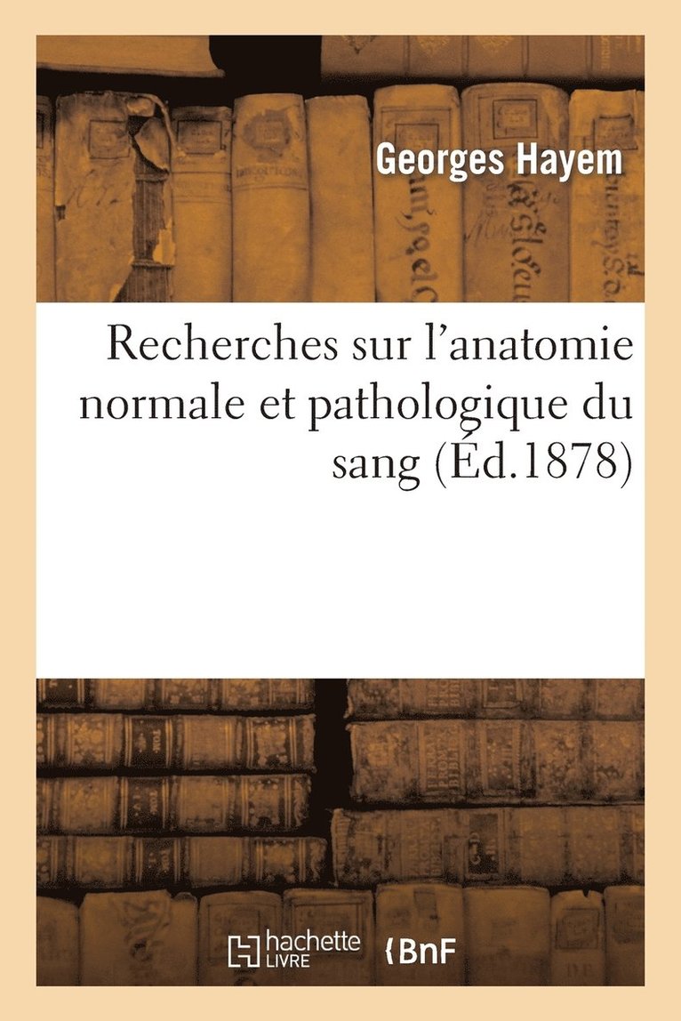 Georges Hayem, HAYEM-G - Recherches Sur l'Anatomie Normale Et Pathologique Du Sang, Häftad