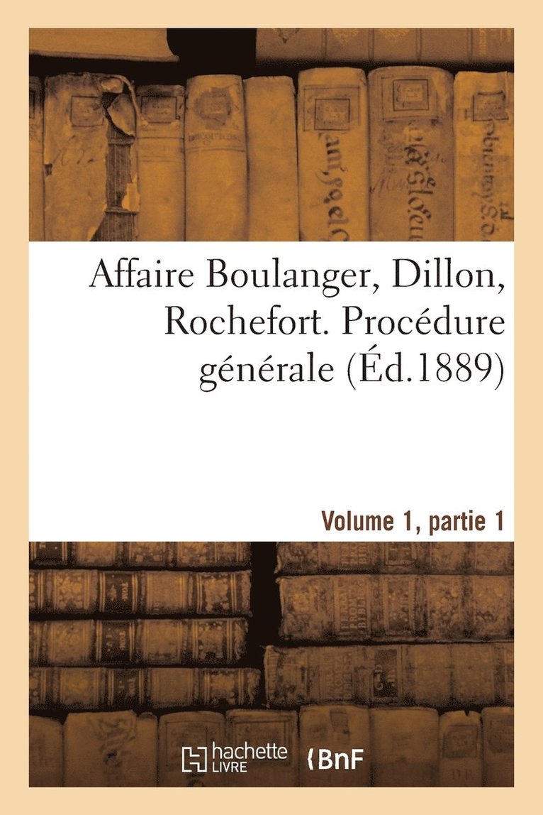 Affaire Boulanger, Dillon, Rochefort Volume 1, Partie 1 1