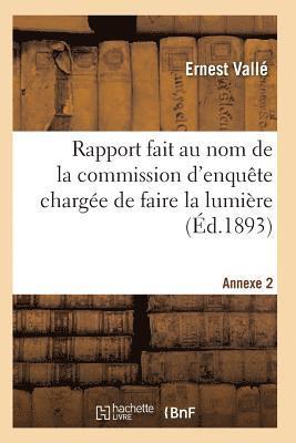 Rapport Fait Au Nom de la Commission d'Enqute Charge de Faire La Lumire Sur Allgations Annexe 2 1