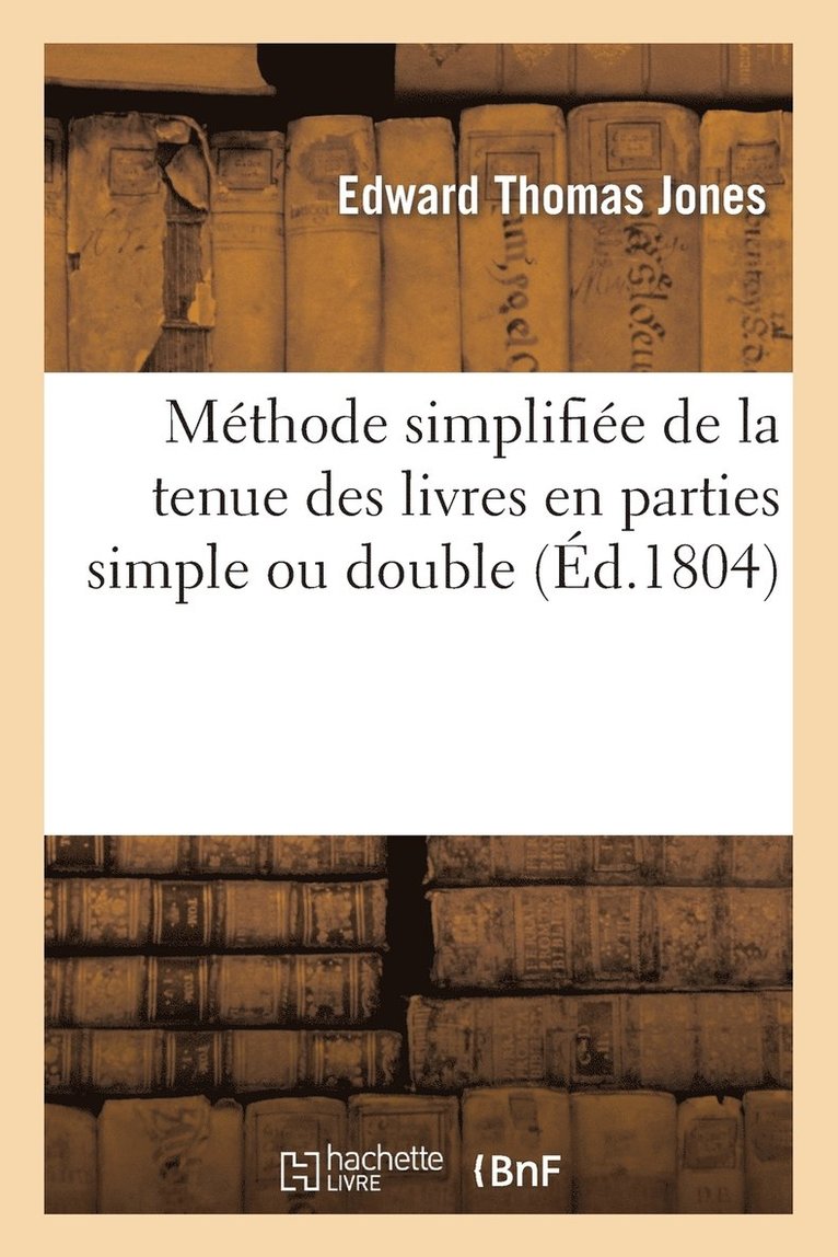 Methode Simplifiee de la Tenue Des Livres En Parties Simple 1