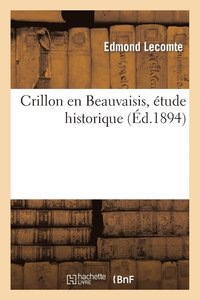 bokomslag Crillon En Beauvaisis, Étude Historique