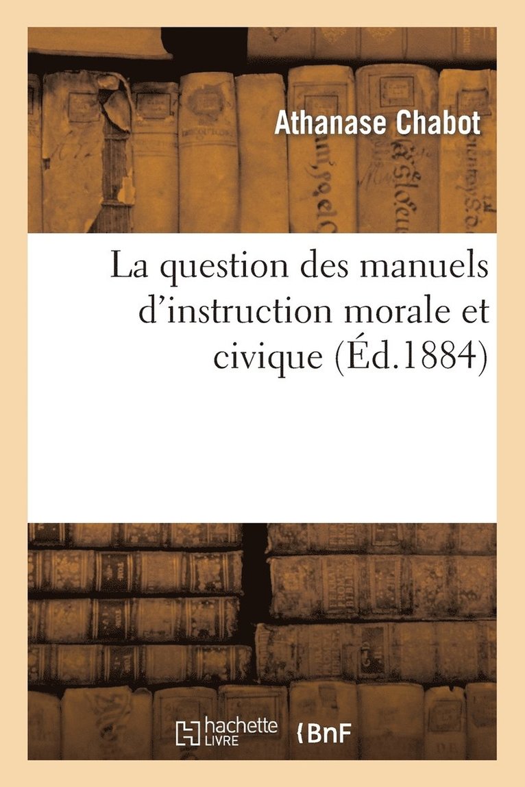 La Question Des Manuels d'Instruction Morale Et Civique 1