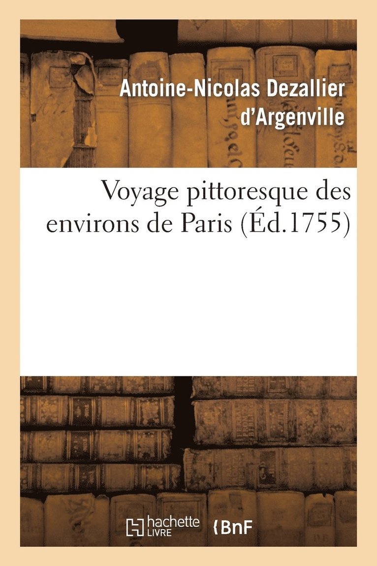 Voyage Pittoresque Des Environs de Paris 1