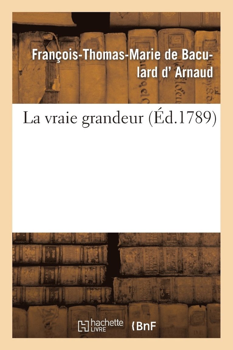 La Vraie Grandeur 1