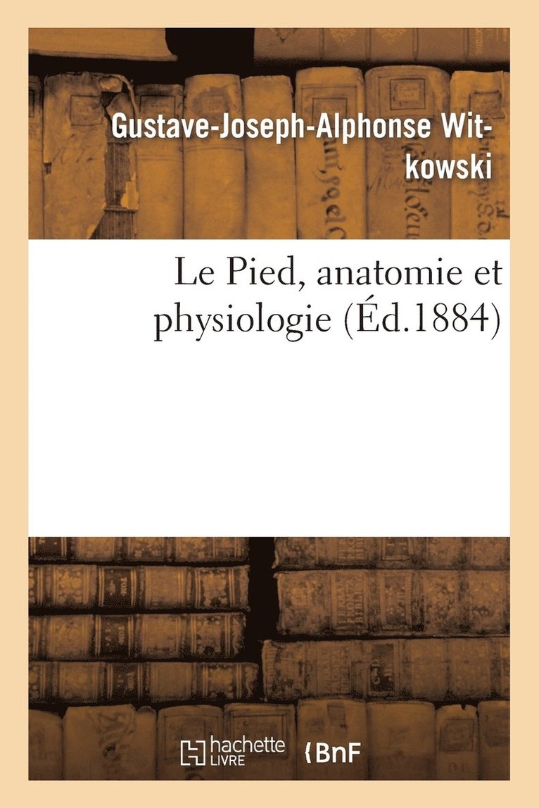 Le Pied, Anatomie Et Physiologie 1