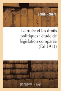 bokomslag L'Armee Et Les Droits Politiques: Etude de Legislation Comparee