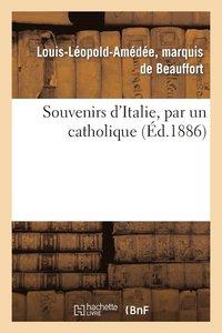 bokomslag Souvenirs d'Italie, Par Un Catholique