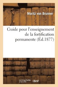 bokomslag Guide Pour l'Enseignement de la Fortification Permanente