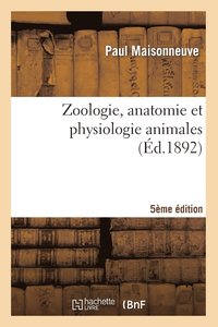 bokomslag Zoologie, Anatomie Et Physiologie Animales 5me dition