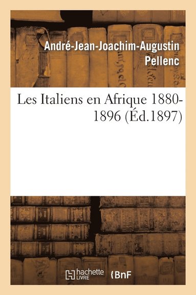 bokomslag Les Italiens En Afrique 1880-1896