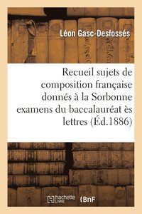 bokomslag Recueil Des Sujets de Composition Francaise Donnes A La Sorbonne Examens Du Baccalaureat Es Lettres