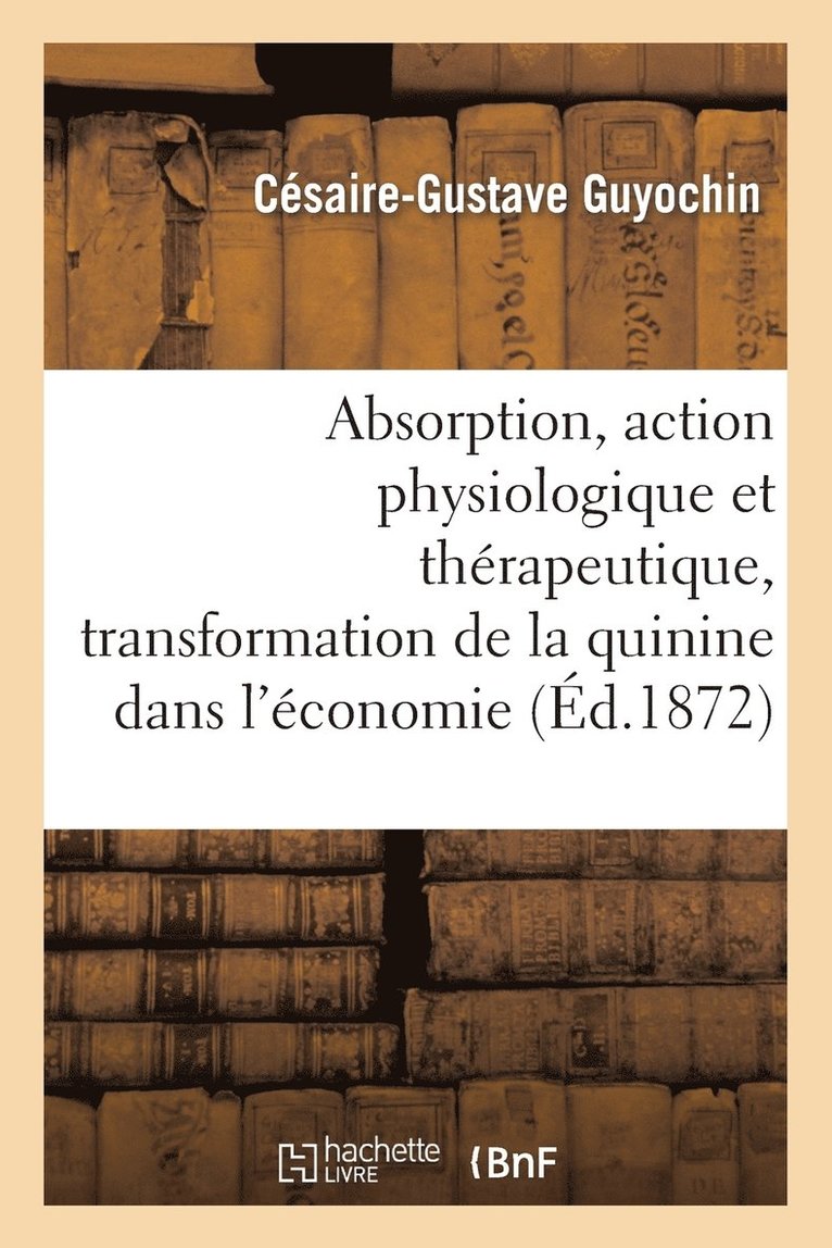 Guyochin, GUYOCHIN-C-G - Absorption, Action Physiologique Et Thérapeutique, Häftad