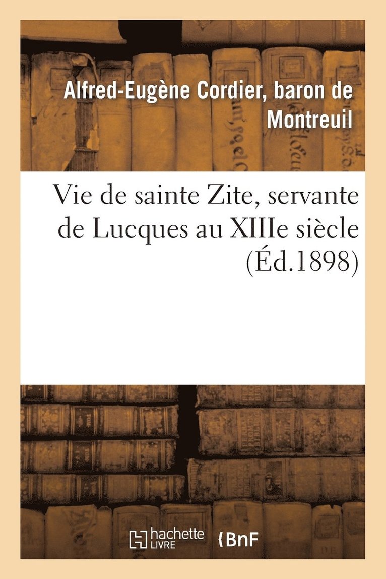 Vie de Sainte Zite, Servante de Lucques Au Xiiie Siècle