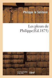 bokomslag Les Pleurs de Philippe