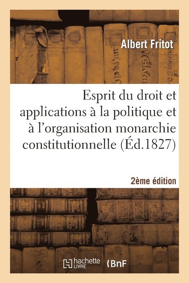 bokomslag Esprit Du Droit Et Ses Applications À La Politique 2ème Édition