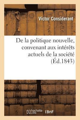 de la Politique Nouvelle, Convenant Aux Intrts Actuels de la Socit 1