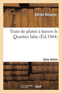 bokomslag Train de Plaisir  Travers Le Quartier Latin (2e dition)