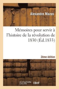 bokomslag Mmoires Pour Servir  l'Histoire de la Rvolution de 1830 2e dition