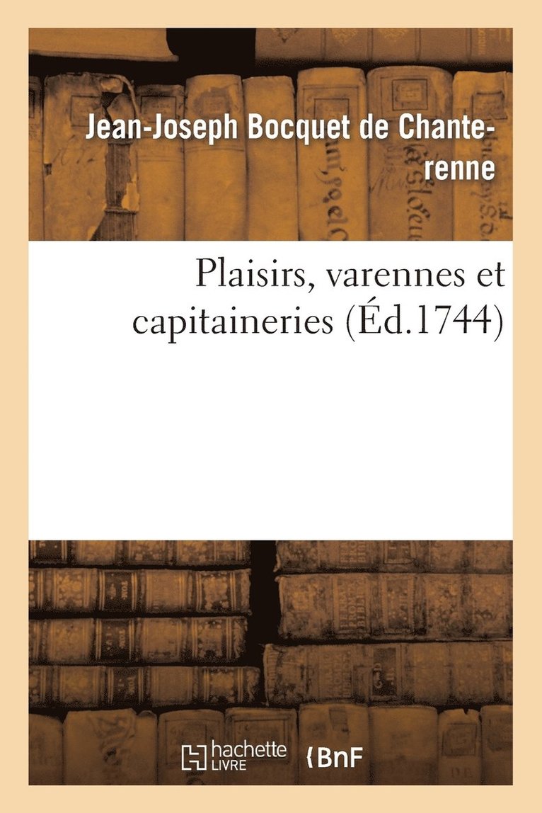 Plaisirs, Varennes Et Capitaineries 1