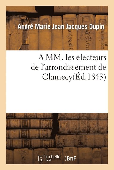 bokomslag A MM. Les lecteurs de l'Arrondissement de Clamecy