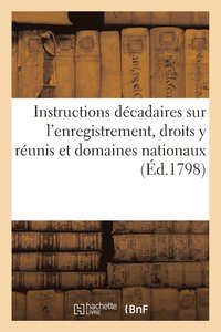 bokomslag Instructions Dcadaires Sur l'Enregistrement, Droits Y Runis Et Domaines Nationaux