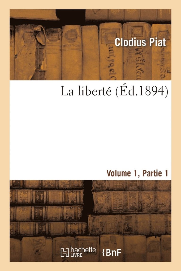 La Libert Volume 1, 1re Partie 1